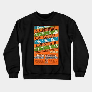 A carnival of great events!! South Australia centenary celebrations Crewneck Sweatshirt